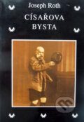 Kniha: Císařova bysta (Joseph Roth). Volvox Globator, 2000 Kniha: Císařova bysta (Joseph Roth). Volvox Globator, 2000