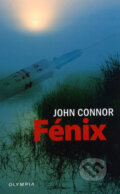 Kniha: Fénix (John Connor). Olympia, 2006 Kniha: Fénix (John Connor). Olympia, 2006
