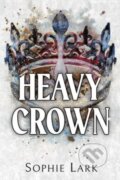 Kniha: Heavy Crown (Sophie Lark). Bloom Books, 2024 Kniha: Heavy Crown (Sophie Lark). Bloom Books, 2024