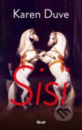 Kniha: Sisi (Karen Duve). Ikar CZ, 2024 Kniha: Sisi (Karen Duve). Ikar CZ, 2024