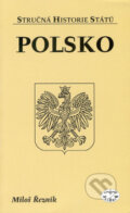 Polsko - stručná historie států - Miloš Řezník, Libri, 2002