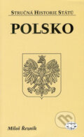 Kniha: Polsko - stručná historie států (Miloš Řezník). Libri, 2002 Kniha: Polsko - stručná historie států (Miloš Řezník). Libri, 2002