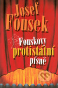 Kniha: Fouskovy protistátní písně (Josef Fousek). Academia, 2002 Kniha: Fouskovy protistátní písně (Josef Fousek). Academia, 2002