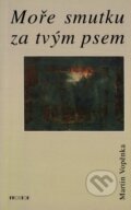 Kniha: Moře smutku za tvým psem (Martin Vopěnka). Prostor, 2002 Kniha: Moře smutku za tvým psem (Martin Vopěnka). Prostor, 2002