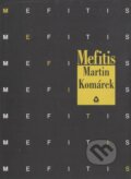 Kniha: Mefitis (Martin Komárek). Triáda, 1999 Kniha: Mefitis (Martin Komárek). Triáda, 1999