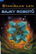 Kniha: Bajky robotů (Stanislaw Lem). Laser books, 2002 Kniha: Bajky robotů (Stanislaw Lem). Laser books, 2002