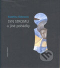 Kniha: Syn stromu a jiné pohádky (Kateřina Sidonová). Mladá fronta, 2002 Kniha: Syn stromu a jiné pohádky (Kateřina Sidonová). Mladá fronta, 2002