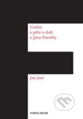 Kniha: Umění a péče o duši u Jana Patočky (Jan Josl). Univerzita Karlova v Praze, 2023 Kniha: Umění a péče o duši u Jana Patočky (Jan Josl). Univerzita Karlova v Praze, 2023