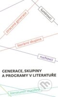 Kniha: Generace, skupiny a programy v literatuře (Hana Šmahelová a Josef Vojvodík). Pistorius & Olšanská, 2009 Kniha: Generace, skupiny a programy v literatuře (Hana Šmahelová a Josef Vojvodík). Pistorius & Olšanská, 2009