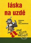 Kniha: Láska na uzdě a jiné kotrmelce (Romana Rollingerová). Ostrov, 2006 Kniha: Láska na uzdě a jiné kotrmelce (Romana Rollingerová). Ostrov, 2006