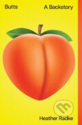 Kniha: Butts (Heather Radke). Simon & Schuster, 2023 Kniha: Butts (Heather Radke). Simon & Schuster, 2023