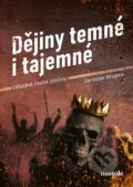Kniha: Dějiny temné i tajemné (Jaroslav Krupka). nastole, 2024 Kniha: Dějiny temné i tajemné (Jaroslav Krupka). nastole, 2024