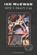 Kniha: Dítě v pravý čas (Ian McEwan). Volvox Globator, 2002 Kniha: Dítě v pravý čas (Ian McEwan). Volvox Globator, 2002