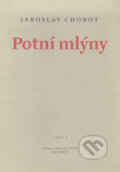 Kniha: Potní mlýny (Jaroslav Chobot). Petrov, 2001 Kniha: Potní mlýny (Jaroslav Chobot). Petrov, 2001