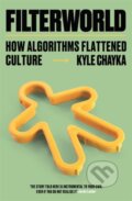 Kniha: Filterworld (Kyle Chayka). Blink, 2024 Kniha: Filterworld (Kyle Chayka). Blink, 2024