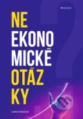 Kniha: Neekonomické otázky (Lenka Farkačová). Grada, 2024 Kniha: Neekonomické otázky (Lenka Farkačová). Grada, 2024
