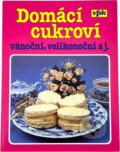 Kniha: Domácí cukroví : vánoční, velikonoční aj (Libuše Vlachová). , 1995 Kniha: Domácí cukroví : vánoční, velikonoční aj (Libuše Vlachová). , 1995