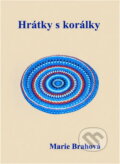 Kniha: Hrátky s korálky (Marie Brahová). , 1999 Kniha: Hrátky s korálky (Marie Brahová). , 1999