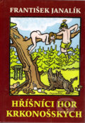 Kniha: Hříšníci hor Krkonošských (František Janalík). Plot, 2009 Kniha: Hříšníci hor Krkonošských (František Janalík). Plot, 2009