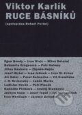 Kniha: Ruce básníků (Viktor Karlík). Revolver Revue, 2005 Kniha: Ruce básníků (Viktor Karlík). Revolver Revue, 2005
