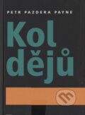Kniha: Kol dějů (Petr Pazdera Payne). Cherm, 2001 Kniha: Kol dějů (Petr Pazdera Payne). Cherm, 2001