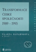 Kniha: Transformace české společnosti 1989-1995 (Vlasta Šafaříková). Doplněk, 1996 Kniha: Transformace české společnosti 1989-1995 (Vlasta Šafaříková). Doplněk, 1996