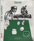 Kniha: Ať žije republika! (Záviš). Julius Zirkus, 2005 Kniha: Ať žije republika! (Záviš). Julius Zirkus, 2005