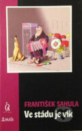 Kniha: Ve stádu je vlk (František Sahula). Maťa, 2002 Kniha: Ve stádu je vlk (František Sahula). Maťa, 2002