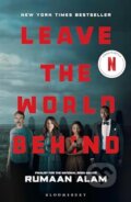 Kniha: Leave The World Behind (Rumaan Alam). Bloomsbury, 2023 Kniha: Leave The World Behind (Rumaan Alam). Bloomsbury, 2023
