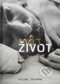 Kniha: Môj život (Michal Škombár), 2024 Kniha: Môj život (Michal Škombár), 2024