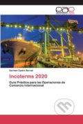 Kniha: Incoterms 2020 (Germán Castro Bernal). Editorial Academica Espanola, 2020 Kniha: Incoterms 2020 (Germán Castro Bernal). Editorial Academica Espanola, 2020