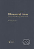 Kniha: Olomoucká brána (Pavel Klapil (ed.)). Univerzita Palackého v Olomouci, 2021 Kniha: Olomoucká brána (Pavel Klapil (ed.)). Univerzita Palackého v Olomouci, 2021