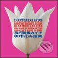 Kniha: Flower Guide (Pepin Press). Pepin Press, 2005 Kniha: Flower Guide (Pepin Press). Pepin Press, 2005