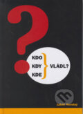 Kniha: Kdo, kdy, kde vládl? (Lukáš Novotný). Nakladatelství Aleš Skřivan ml., 2005 Kniha: Kdo, kdy, kde vládl? (Lukáš Novotný). Nakladatelství Aleš Skřivan ml., 2005