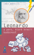 Kniha: Leonardo a pero, ktoré kreslí budúcnosť (Luca Novelli). Buvik, 2005 Kniha: Leonardo a pero, ktoré kreslí budúcnosť (Luca Novelli). Buvik, 2005