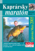 Kniha: Kaprársky maratón (Slavomír Pavle). Aktuell, 2005 Kniha: Kaprársky maratón (Slavomír Pavle). Aktuell, 2005