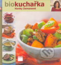 Kniha: Biokuchařka (Hana Zemanová). Grada, 2005 Kniha: Biokuchařka (Hana Zemanová). Grada, 2005
