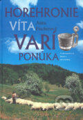 Kniha: Horehronie víta, varí, ponúka (Anna Fischerová). Vydavateľstvo Matice slovenskej, 2005 Kniha: Horehronie víta, varí, ponúka (Anna Fischerová). Vydavateľstvo Matice slovenskej, 2005