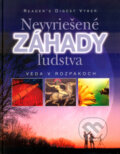Kniha: Nevyriešené záhady ľudstva (Reader´s Digest Výběr). Reader´s Digest Výběr, 2005 Kniha: Nevyriešené záhady ľudstva (Reader´s Digest Výběr). Reader´s Digest Výběr, 2005