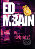 Kniha: Slyšte! (Ed McBain). BB/art, 2007 Kniha: Slyšte! (Ed McBain). BB/art, 2007