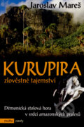Kniha: Kurupira - zlověstné tajemství (Jaroslav Mareš), 2005 Kniha: Kurupira - zlověstné tajemství (Jaroslav Mareš), 2005