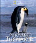Kniha: Putování tučňáků (Luc Jacquet). Sanoma Magazines Praha, 2005 Kniha: Putování tučňáků (Luc Jacquet). Sanoma Magazines Praha, 2005