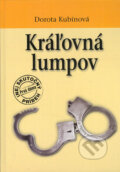 Kniha: Kráľovná lumpov (Dorota Kubínová). JIM 78, s.r.o, 2004 Kniha: Kráľovná lumpov (Dorota Kubínová). JIM 78, s.r.o, 2004