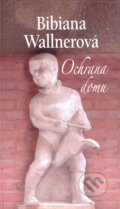 Kniha: Ochrana domu (Bibiana Wallnerová). JIM 78, s.r.o, 2004 Kniha: Ochrana domu (Bibiana Wallnerová). JIM 78, s.r.o, 2004