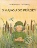 Kniha: S Majkou do prírody (Lena Andersonová a Ulf Svedberg). Q111, 2006 Kniha: S Majkou do prírody (Lena Andersonová a Ulf Svedberg). Q111, 2006