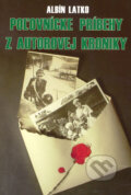 Kniha: Poľovnícke príbehy z autorovej kroniky (Albín Latko). Abrad, 2005 Kniha: Poľovnícke príbehy z autorovej kroniky (Albín Latko). Abrad, 2005