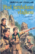 Kniha: Pod junáckou vlajkou (Jaroslav Foglar). Olympia, 2005 Kniha: Pod junáckou vlajkou (Jaroslav Foglar). Olympia, 2005