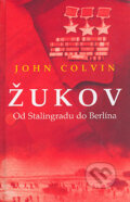 Kniha: Žukov (John Colvin). BETA - Dobrovský, 2006 Kniha: Žukov (John Colvin). BETA - Dobrovský, 2006