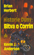 Kniha: Historie Duny: Bitva o Corrin (Brian Herbert a Kevin J. Anderson), 2005 Kniha: Historie Duny: Bitva o Corrin (Brian Herbert a Kevin J. Anderson), 2005