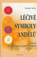Kniha: Léčivé symboly andělů (Ingrid Auer). Fontána, 2005 Kniha: Léčivé symboly andělů (Ingrid Auer). Fontána, 2005